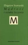 Mądrość i sztuka leczenia - Zbigniew Szawarski