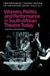 Women, Politics and Performances in South African Theatre Today Vol 4 - Lizbeth Goodman