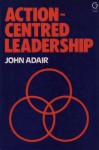 Action Centered Leadership - John Adair