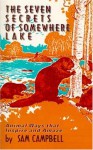 The Seven Secrets of Somewhere Lake (Living Forest Series, Volume 7) - Sam Campbell