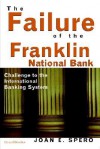 The Failure of the Franklin National Bank: Challenge to the International Banking System - Joan Edelman Spero