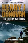 On Lucky Shores: A Chet Walker Adventure - Kerry J Donovan