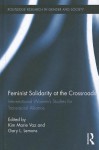 Feminist Solidarity at the Crossroads: Intersectional Women 's Studies for Transracial Alliance - Kim Vaz, Gary L. Lemons