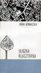 Uliczka klasztorna - Anna Kowalska