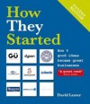 How They Started: How 8 Good Ideas Became Great Businesses - David Lester