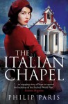 Orkney's Italian Chapel: The True Story Of An Icon - Philip Paris