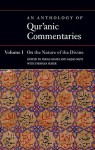 An Anthology of Qur'anic Commentaries: Volume 1: On the Nature of the Divine (The Institute of Ismaili Studies Qur'anic Studies) - Feras Hamza, Sajjad Rizvi, Farhana Mayer