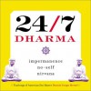 24/7 Dharma: Impermanence, No-Self, Nirvana - Dennis Genpo Merzel