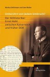 Unberuhrt Von Jedem Umbruch?: Der Althistoriker Ernst Hohl Zwischen Kaiserreich Und Fruher Ddr - Markus Sehlmeyer, Uwe Walter