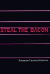 Steal the Bacon - Charles Martin