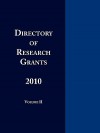 Directory of Research Grants 2010 Volume 2 - Ed.S. Louis S. Schafer, Joy B. Blakeley, Anita Schafer