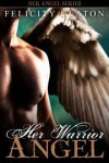 Her Warrior Angel (Her Angel: Bound Warriors #3) - Felicity Heaton