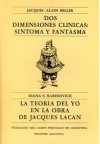 Dos Dimensiones Clínicas: Síntoma y Fantasma; La teoría del yo en la obra de Jacques Lacan - Jacques-Alain Miller, Diana S. Rabinovich