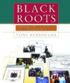 Black Roots: A Beginners Guide To Tracing The African American Family Tree - Tony Burroughs