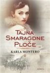 Tajna smaragdne ploce - Karla Montero