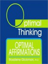 Optimal Affirmations: With Optimal Thinking - Rosalene Glickman