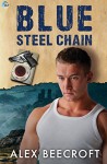 Blue Steel Chain: A Trowchester Blues Novel - Alex Beecroft