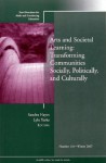 Arts and Societal Learning: Transforming Communities Socially, Politically, and Culturally: New Directions for Adult and Continuing Education, No.116 (J-B ... Adult & Continuing Education) - Lyle Yorks