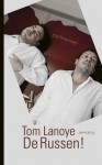 De Russen! - Tom Lanoye