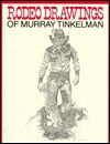 Rodeo Drawings of Murray Tinkelman - Murray Tinkelman