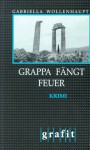 Grappa fängt Feuer - Gabriella Wollenhaupt