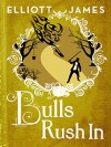 Bulls Rush In (Pax Arcana) - Elliott James