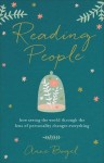 Reading People: How Seeing the World through the Lens of Personality Changes Everything - Anne Bogel