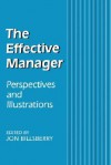 The Effective Manager: Perspectives and Illustrations - Jon Billsberry