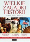 Wielkie zagadki historii. Polska - Europa - świat - Adam Krawiec