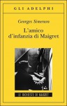 L'amico d'infanzia di Maigret - Georges Simenon, Marina Karam