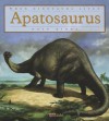 When Dinosaurs Lived: Apatosaurus - Kate Riggs