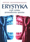 Erystyka czyli sztuka prowadzenia sporów - Arthur Schopenhauer