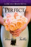 A Perfect Fit (A DiCarlos Brides novel, book 1) (A DiCarlo Brides Novel) (Volume 1) - Heather Tullis