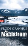 Der Mahlstrom: Roman (German Edition) - Frode Granhus