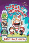 Prince of Underwhere - Bruce Hale, Shane Hillman