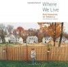 Where We Live: Photographs of America from the Berman Collection - Judith Keller, Colin Westerbeck