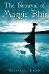 The Betrayal of Maggie Blair - Elizabeth Laird