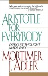 Aristotle for Everybody - Mortimer J. Adler