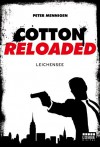 Cotton Reloaded: Leichensee (Cotton Reloaded, #6) - Peter Mennigen