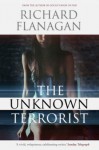 The Unknown Terrorist - Richard Flanagan