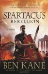 Spartacus: Rebellion - Ben Kane