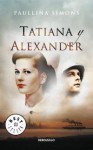 Tatiana y Alexander (Tatiana & Alexander, #2) - Paullina Simons