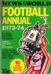 News of the World Football Annual 1973-74. - Frank Butler, Patrick Collins