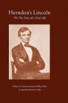 Herndon's Lincoln: The True Story of a Great Life - William Henry Herndon