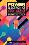 Power Electronics Design Handbook: Low-Power Components and Applications - Nihal Kularatna