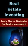 Real Estate Investing - Basic Tips and Strategies for Realty Investment - John Stevenson