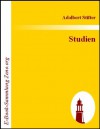 Studien - Adalbert Stifter