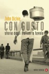 Con gusto: Storia degli italiani a tavola - John Dickie, Fabio Galimberti