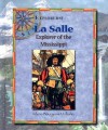 La Salle: Explorer of the Mississippi - Arlene Bourgeois Molzahn