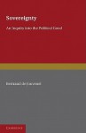 Sovereignty: An Inquiry Into the Political Good - Bertrand De Jouvenel, J.F. Huntington